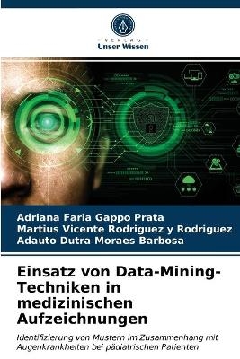 Einsatz von Data-Mining-Techniken in medizinischen Aufzeichnungen - Adriana Faria Gappo Prata, Martius Vicente Rodriguez y Rodriguez, Adauto Dutra Moraes Barbosa