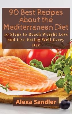 90 Best Recipes About the Mediterranean Diet - Alexa Sandler