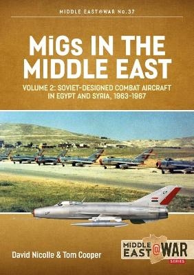 Migs in the Middle East, Volume 2 - David Nicolle, Tom Cooper