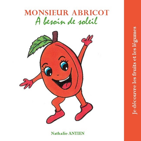 Monsieur Abricot a besoin de soleil - Nathalie Antien