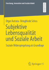 Subjektive Lebensqualität und Soziale Arbeit - Otger Autrata, Bringfriede Scheu