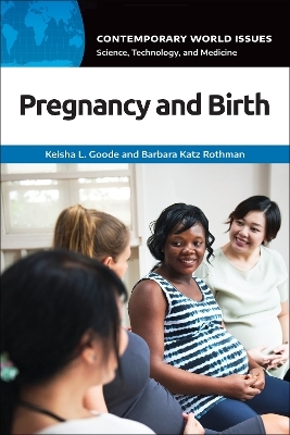 Pregnancy and Birth - Keisha L. Goode, Barbara Katz Rothman