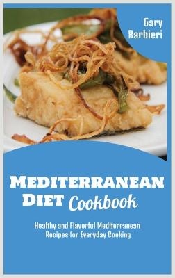 Mediterranean Diet Cookbook - Gary Barbieri