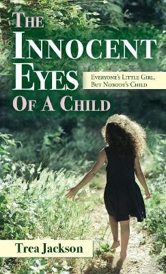 The Innocent Eyes of a Child - Trea Jackson