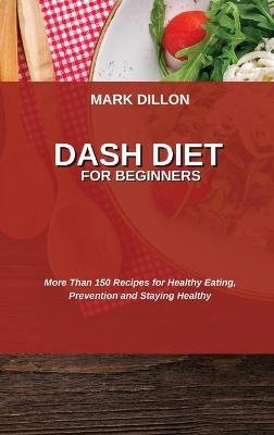 Dash Diet for Beginners - Mark Dillon