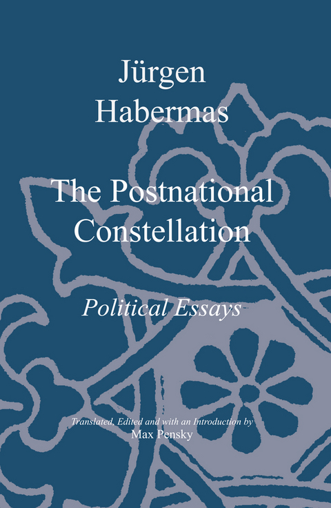 The Postnational Constellation - Jürgen Habermas