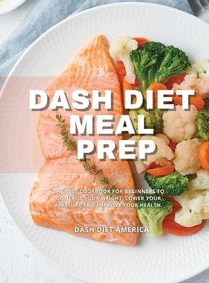 Dash Diet Meal Prep - Dash Diet America