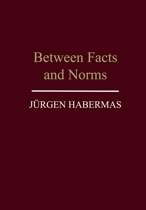 Between Facts and Norms - Jürgen Habermas