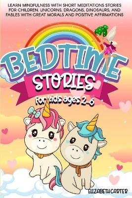 Bedtime Stories for Kids Ages 2-6 - Elizabeth Carter