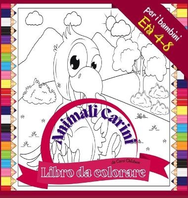 Libro da colorare Animali Carini per i bambini Et� 4 - 8 - Carol Childson