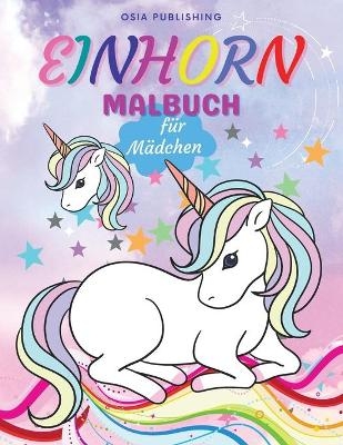 Einhorn Malbuch f�r M�dchen - Osia Publishing