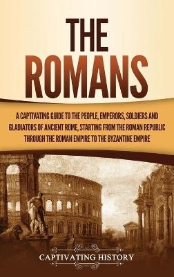 The Romans - Captivating History
