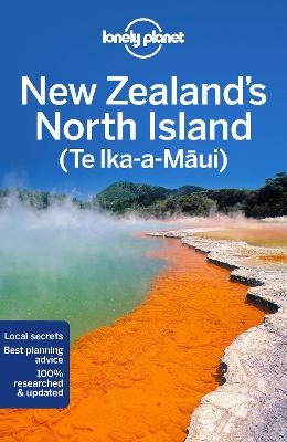 Lonely Planet New Zealand's North Island -  Lonely Planet, Brett Atkinson, Andrew Bain, Charles Rawlings-Way, Tasmin Waby