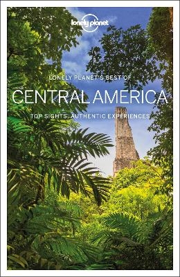 Lonely Planet Best of Central America -  Lonely Planet, Ashley Harrell, Isabel Albiston, Ray Bartlett, Celeste Brash