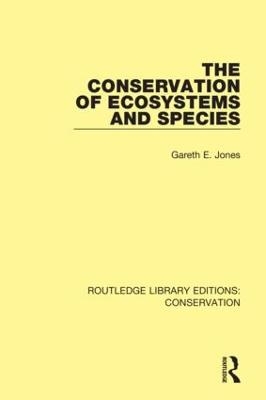 The Conservation of Ecosystems and Species - Gareth E. Jones