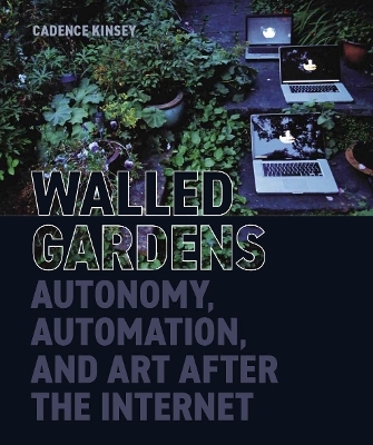 Walled Gardens - Cadence Kinsey