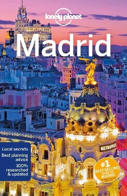Lonely Planet Madrid -  Lonely Planet, Anthony Ham, Josephine Quintero