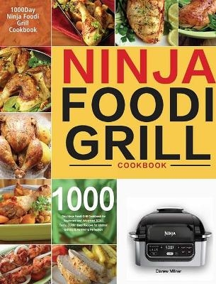 Ninja Foodi Grill Cookbook - Clarew Milner