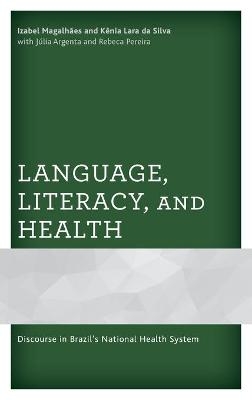 Language, Literacy, and Health - Izabel Magalhães, Kênia Lara da Silva