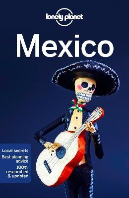 Lonely Planet Mexico -  Lonely Planet, Kate Armstrong, Ray Bartlett, Stuart Butler, Ashley Harrell