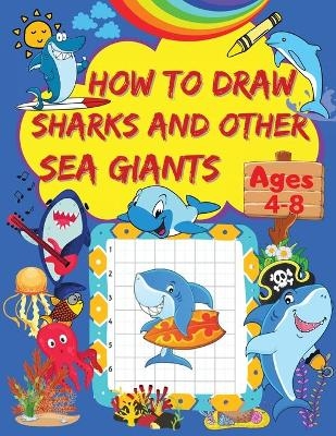 How to Draw Sharks and Other Sea Giants - Soul McColorings