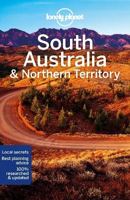 Lonely Planet South Australia & Northern Territory -  Lonely Planet, Anthony Ham, Charles Rawlings-Way