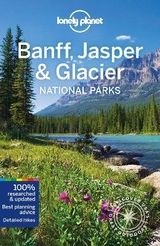 Lonely Planet Banff, Jasper and Glacier National Parks - Lonely Planet; Clark, Gregor; Grosberg, Michael; McLachlan, Craig