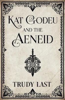 Kat Godeu and the Aeneid - Trudy Last