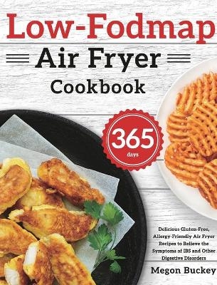 Low-Fodmap Air Fryer Cookbook - Megon Buckey