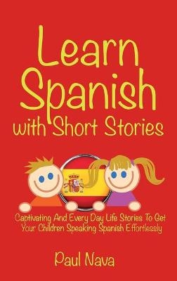 Learn Spanish with Short Stories - Paul Nava