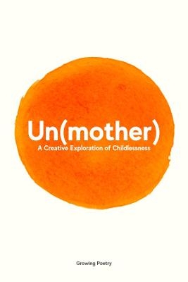 Un(mother) - Growing Poetry