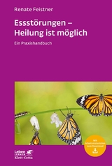 Essstörungen - Heilung ist möglich (Leben Lernen, Bd. 299) - Renate Feistner