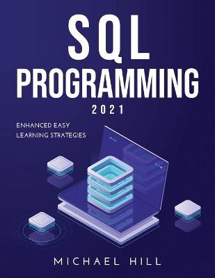 SQL Programming 2021 - Michael Hill