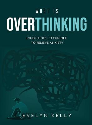 What is Overthinking 2021 - Evelyn Kelly