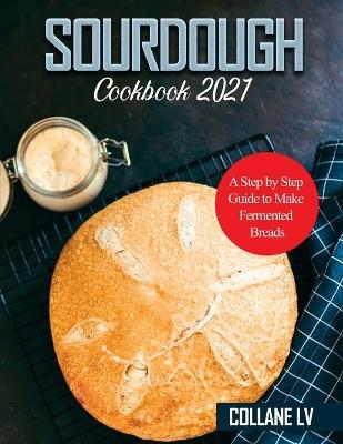 Sourdough Cookbook 2021 -  Collane LV