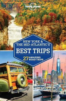 Lonely Planet New York & the Mid-Atlantic's Best Trips -  Lonely Planet, Simon Richmond, Amy C Balfour, Ray Bartlett, Gregor Clark