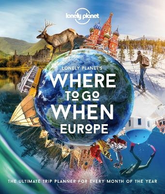 Lonely Planet Lonely Planet's Where To Go When Europe -  Lonely Planet