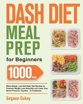 Dash Diet Meal Prep for Beginners - Segaon Cukey