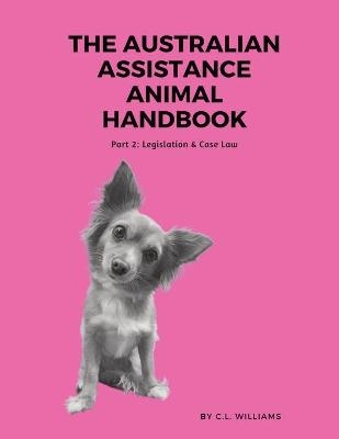 The Australian Assistance Animal Handbook - C L Williams