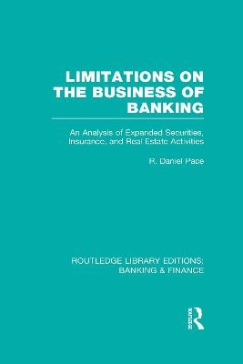 Limitations on the Business of Banking (RLE Banking & Finance) - R Pace