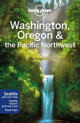 Lonely Planet Washington, Oregon & the Pacific Northwest - Lonely Planet; Ohlsen, Becky; Balkovich, Robert; Brash, Celeste; Lee, Jess