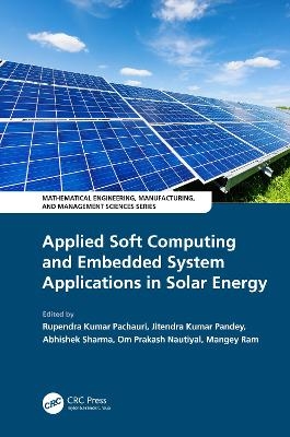 Applied Soft Computing and Embedded System Applications in Solar Energy - 