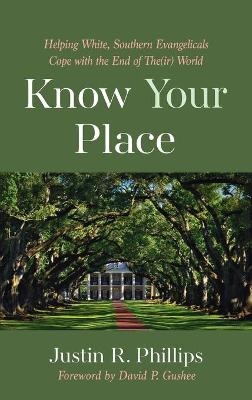 Know Your Place - Justin R Phillips