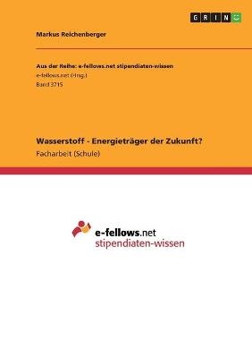 Wasserstoff - EnergietrÃ¤ger der Zukunft? - Markus Reichenberger