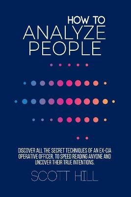 How to Analyze People - Scott Hill