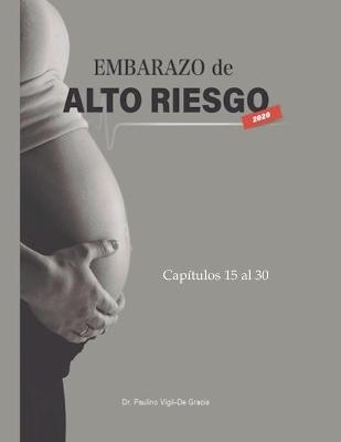 Embarazo De Alto Riesgo 2 - Paulino Vigil-de Gracia