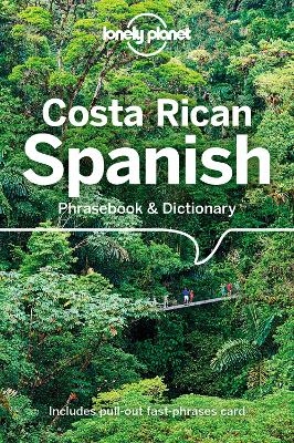 Lonely Planet Costa Rican Spanish Phrasebook & Dictionary -  Lonely Planet, Thomas Kohnstamm