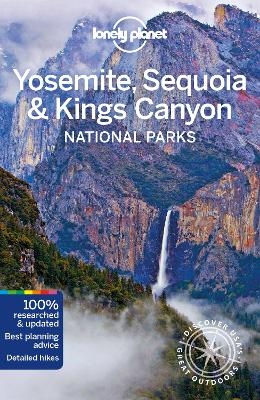 Lonely Planet Yosemite, Sequoia & Kings Canyon National Parks -  Lonely Planet, Michael Grosberg, Jade Bremner