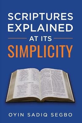 Scriptures Explained at It's Simplicity - Oyindamola Sadiq Segbo