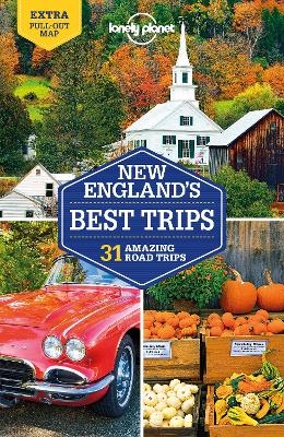 Lonely Planet New England's Best Trips -  Lonely Planet, Benedict Walker, Isabel Albiston, Amy C Balfour, Robert Balkovich